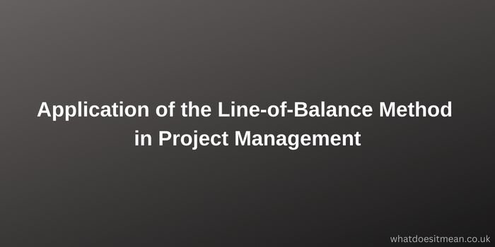 Application of the Line-of-Balance Method in Project Management